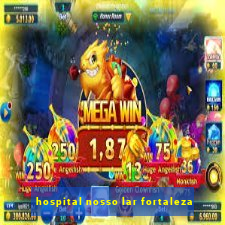 hospital nosso lar fortaleza